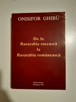 ONISIFOR GHIBU - DE LA BASARABIA RUSEASCA LA BASARABIA ROMANEASCA foto