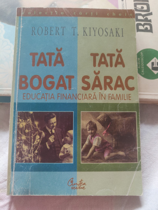 Robert T. Kiyosaki - Tată bogat, tată sărac. Educația financiară &icirc;n familie