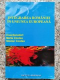 Cumpara ieftin Integrarea Romaniei In Uniunea Europeana - Maria Costea, Simion Costea , B547, Institutul European