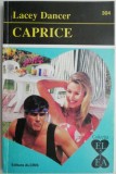 Caprice - Lacey Dancer - Roman de Dragoste - Carte Beletristica