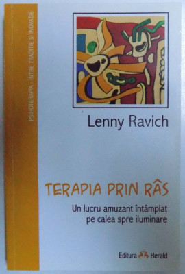 TERAPIA PRIN RAS - UN LUCRU AMUZANT INTAMPLAT PE CALEA SPRE ILUMINARE de LENNY RAVICH , 2003 foto