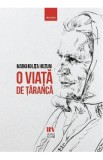 O viata de taranca - Marghiolita Huzum