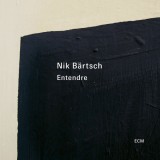 Entendre | Nik Bartsch, Jazz, ECM Records