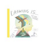 Drawing Is ...: Your Guide to Scribbled Adventures