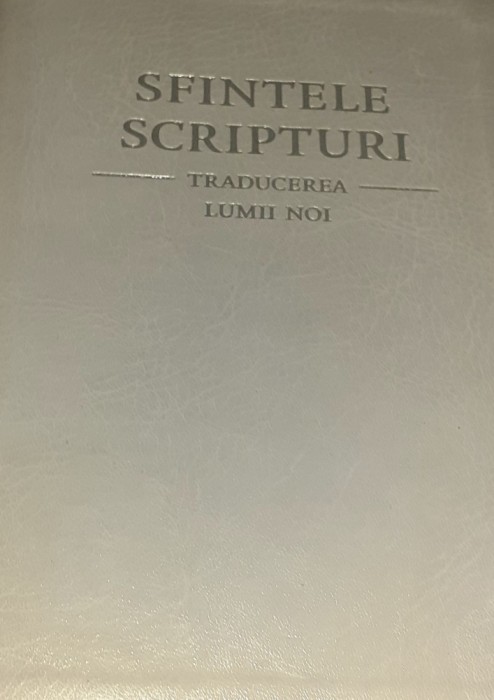 SFINTELE SCRIPTURI IN TRADUCEREA LUMII NOI 2006