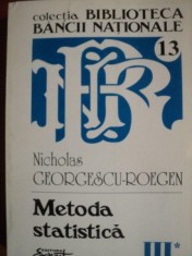 METODA STATISTICA , VOL. III ( PARTEA I ) de NICHOLAS GEORGESCU - ROEGEN foto