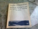 TERRE ETRANGERE. ARTHUR SCHNITZLER. UN GUIDE POUR VIENNE - NIKE WAGNER (CARTE IN LIMBA FRANCEZA)