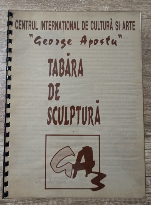 Tabara de sculptura George Apostu// tiraj 100 exemplare