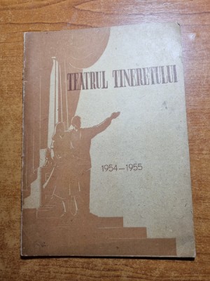 program teatrul tineretului 1954-1955-serban cantacuzino,olga tudorache foto