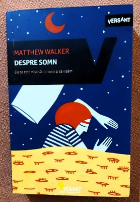 Despre somn. De ce este vital sa dormim si sa visam. Editura Vellant, 2018 - Matthew Walker foto