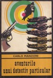 Carte Aventurile unui detectiv particular Carlo Manzoni 1971 Stare buna format brosat dimensiune 10x18 cm romana politiste romana