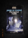 JOHN LE CARRE - MANAGERUL NOPTII