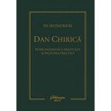 In Honorem Dan Chirica. Intre dogmatica dreptului si ratiunea practica - Ionut-Florin Popa