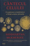Cantecul celulei - Siddartha Mukherjee