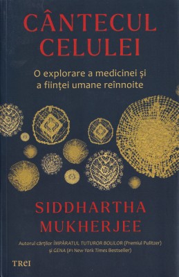 Cantecul celulei - Siddartha Mukherjee foto