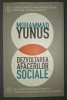 Muhammad Yunus - Dezvoltarea Afacerilor Sociale, Curtea Veche, 2010, Carte Afaceri, Antreprenoriat
