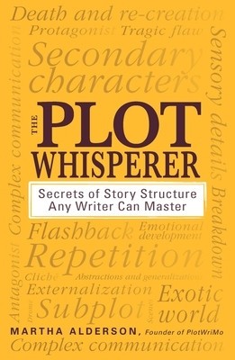 The Plot Whisperer: Secrets of Story Structure Any Writer Can Master foto