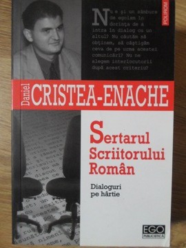 SERTARUL SCRIITORULUI ROMAN. DIALOGURI PE HARTIE-DANIEL CRISTEA-ENACHE foto