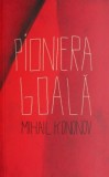Pioniera goala - Mihail Kononov - Roman Beletristica