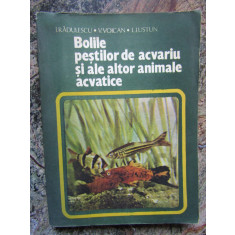 I. RADULESCU - BOLILE PESTILOR DE ACVARIU SI ALE ALTOR ANIMALE ACVATICE