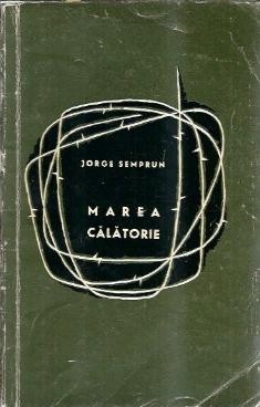 Marea calatorie - Jorge Semprun foto