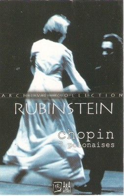 Caseta Rubinstein - Chopin &amp;lrm;&amp;ndash; 7 Polonaises (Archive Collection), muzica clasica foto