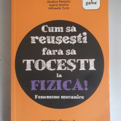 Cum sa reusesti fara sa tocesti la fizica! Fenomene mecanice. Pentru gimnaziu