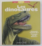 L &#039;ENCYCLOPEDIE LAROUSSE 6 - 9 ANS - LES DINOSAURES , 2007