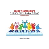 John Thompson's Curso Facil Para Piano: Primera Parte