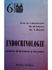 Constantin Dumitrache - Endocrinologie. Elemente de diagnostic si tratament (Editia: 1997) foto