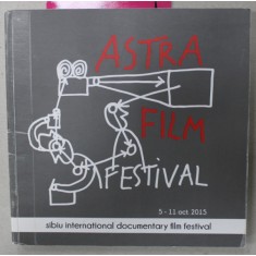 ASTRA INTERNATIONAL DOCUMENTARY FILM ESTIVAL ,CATALOG - PROGRAM , 5 -11 OCT. 2015