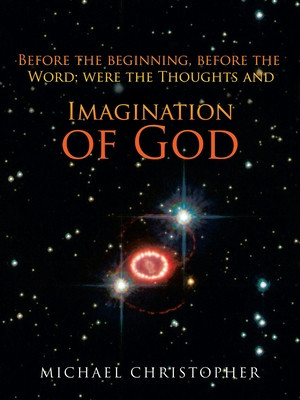 Imagination of God: Before the Beginning, Before the Word; Were the Thoughts And foto