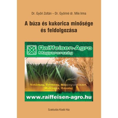 A b&amp;uacute;za &amp;eacute;s kukorica minős&amp;eacute;ge &amp;eacute;s feldolgoz&amp;aacute;sa - Dr. Győrin&amp;eacute;mile Irma foto