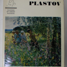 ARKADY PLASTOV , COLLECTION '' MASTERS OF SOVIET PAINTING '' , TEXT IN RUSA , ENGLEZA , GERMANA , FRANCEZA , ALBUM DE ARTA , 1974