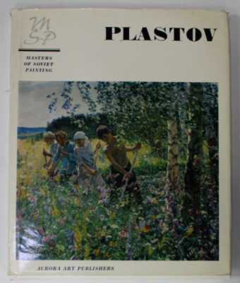 ARKADY PLASTOV , COLLECTION &amp;#039;&amp;#039; MASTERS OF SOVIET PAINTING &amp;#039;&amp;#039; , TEXT IN RUSA , ENGLEZA , GERMANA , FRANCEZA , ALBUM DE ARTA , 1974 foto