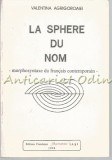 Cumpara ieftin La Sphere Du Nom - Valentina Agrigoroaiei