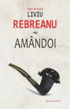 Amandoi - Liviu Rebreanu, 2021