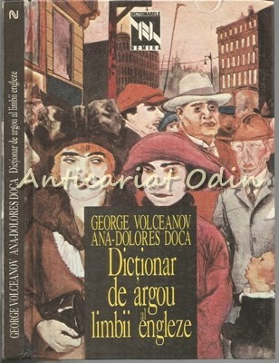 Dictionar De Argou Al Limbii Engleze - George Volceanov, Ana-Dolores Doca
