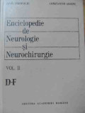 Enciclopedie De Neurilogie Si Neurochirurgie Vol. 2 D-f - L. Popoviciu C. Arseni ,525747, ACADEMIEI ROMANE