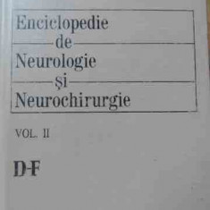 Enciclopedie De Neurilogie Si Neurochirurgie Vol. 2 D-f - L. Popoviciu C. Arseni ,525747