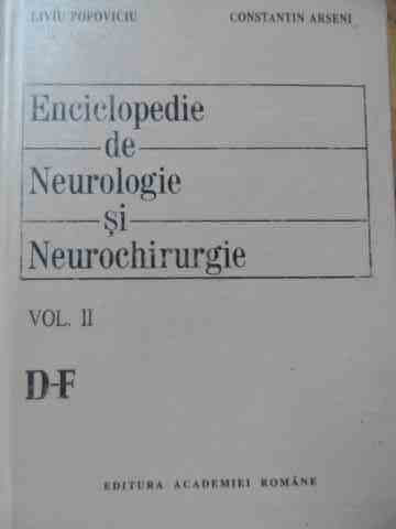 Enciclopedie De Neurilogie Si Neurochirurgie Vol. 2 D-f - L. Popoviciu C. Arseni ,525747