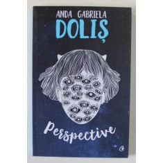 PERSPECTIVE , roman de ANDA GABRIELA DOLIS , 2017