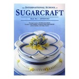 International School of Sugarcraft: Book 2