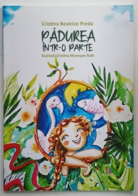 PADUREA INTR- O PARTE de CRISTINA BEATRICE PREDA , ilustratii de CRISTIAN MURESAN - TOTH , 2023 foto