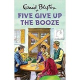 The Famous Five: Five Give Up the Booze