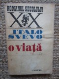 Italo Svevo - O viata (Editia: 1973)