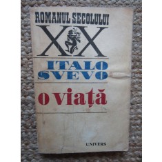 Italo Svevo - O viata (Editia: 1973)