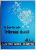 Torokorszagi utazasok - Dr. Szabo-Pap Lorant - Carte in Maghiara, Ghid Turistic Ungaria