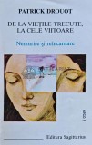Cumpara ieftin De la vietile trecute, la cele viitoare. Nemurire si reincarnare - 1996 - Patrick Drouot (G209)