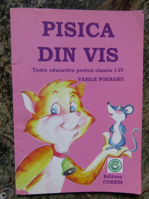 PISICA DIN VIS - texte educative pentru clasele I - IV de VASILE POENARU , 2008 foto